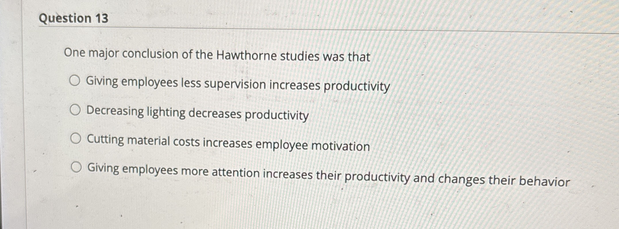 Question 1 3 ne major conclusion of the Hawthorne