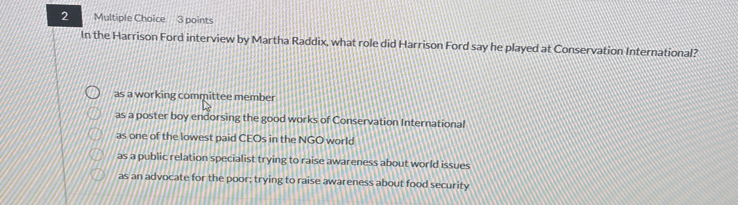 2 Multiple Choige 3 points In the Harrison Ford