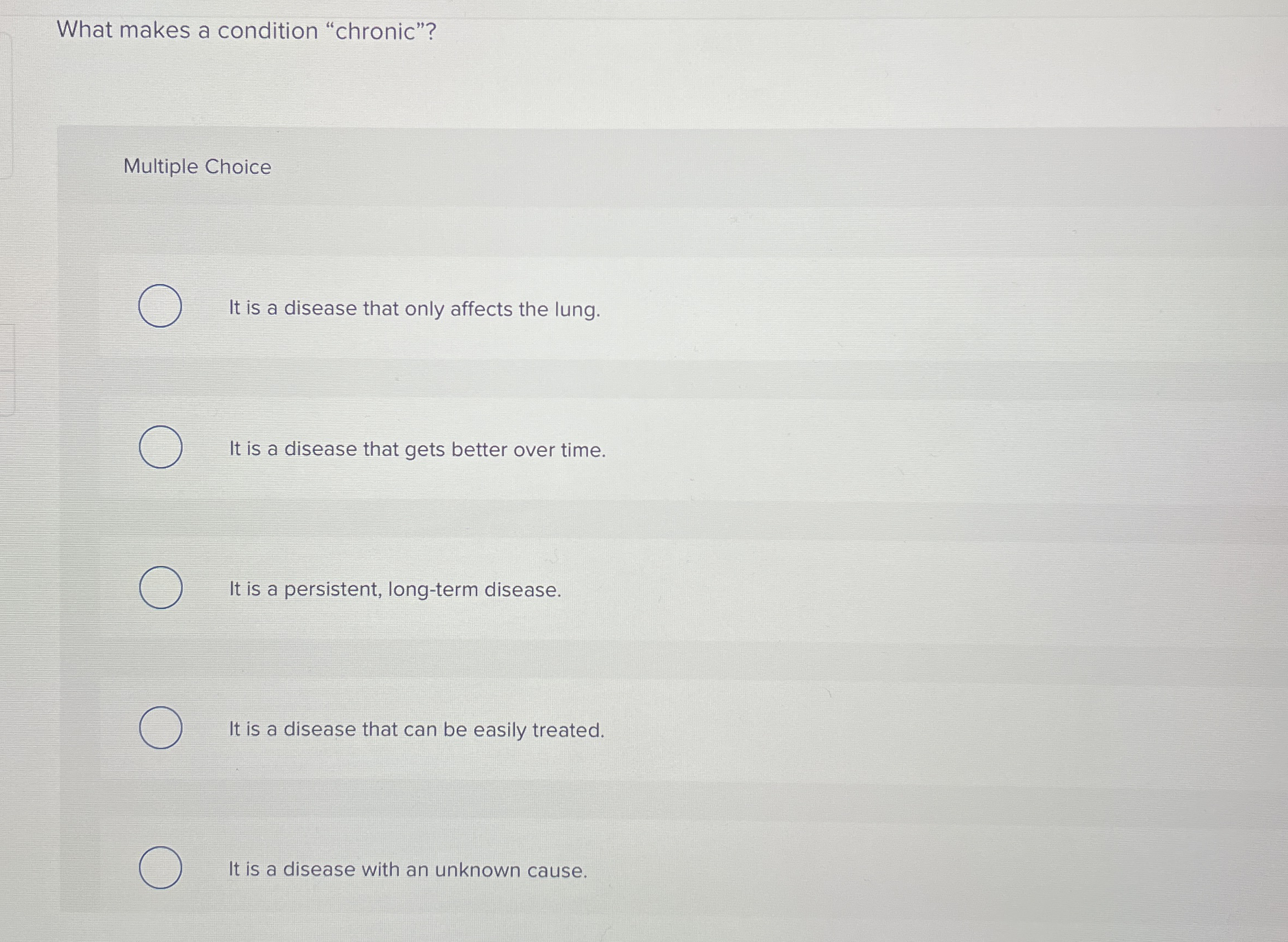 What makes a condition "chronic"? Multiple Choice