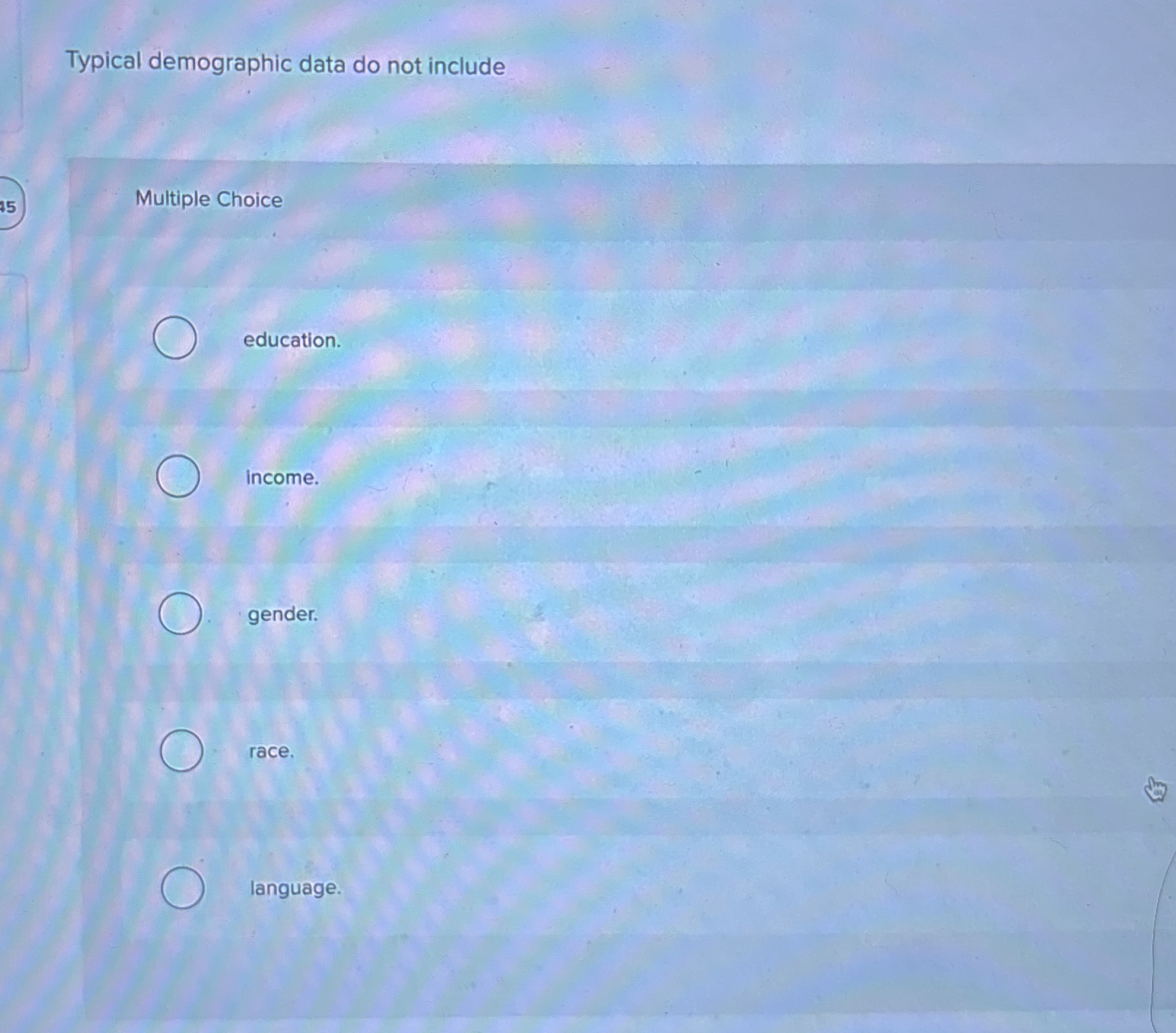 Typical demographic data do not include Multiple