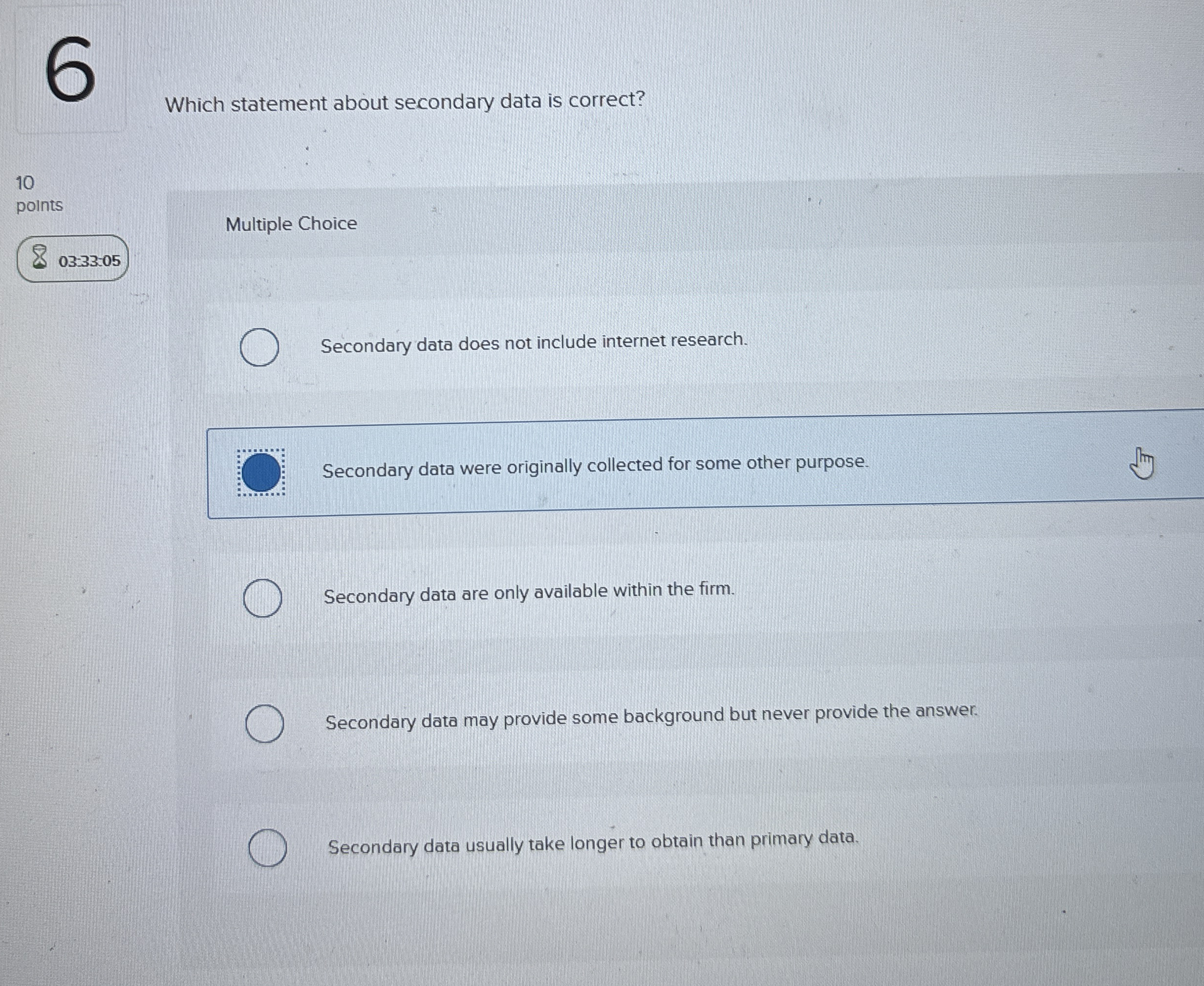 Which statement about secondary data is correct?