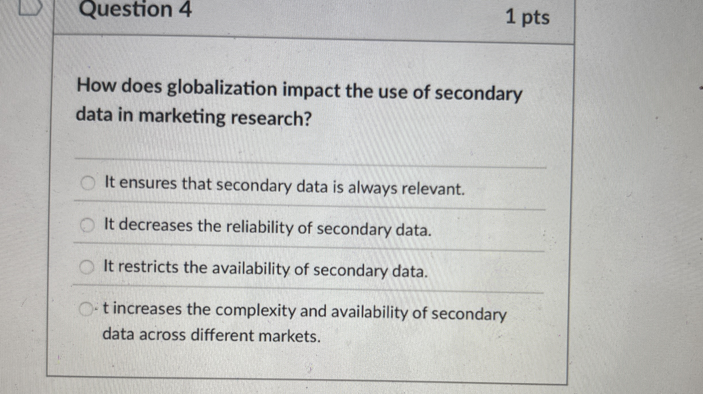 Question 4 1 pts How does globalization impact