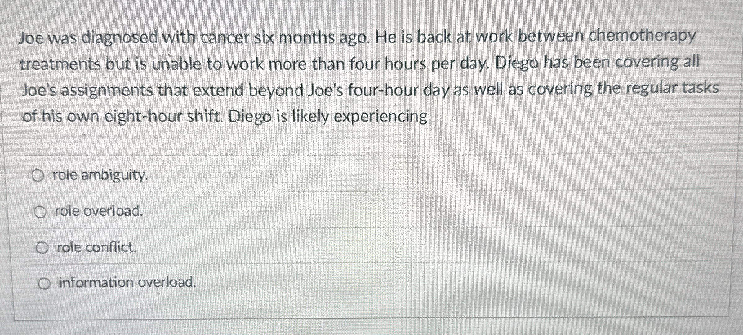 Joe was diagnosed with cancer six months ago. He