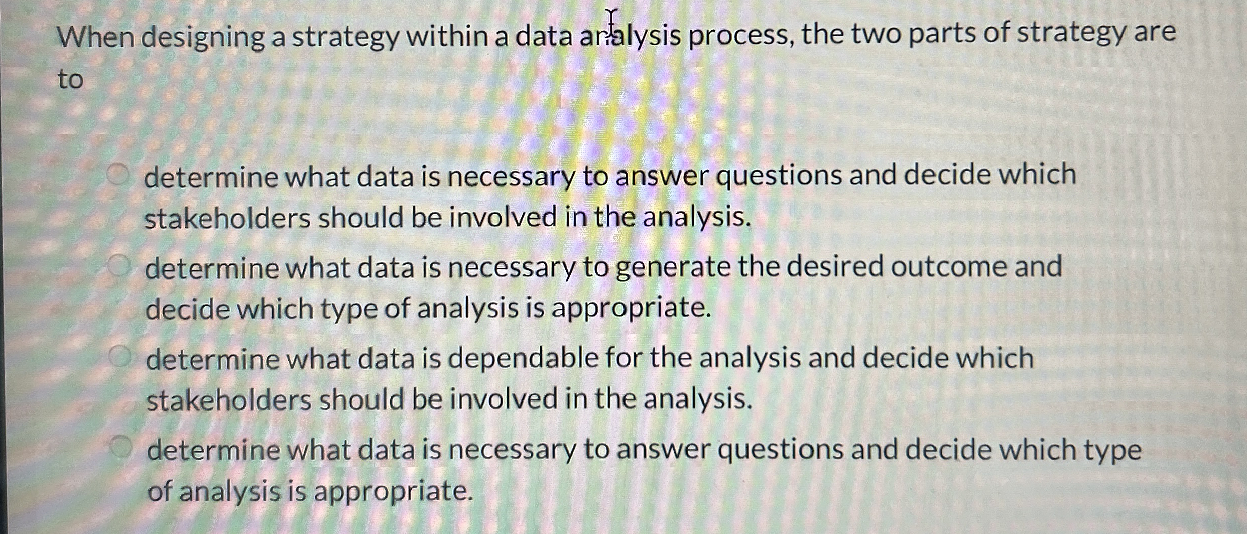 When designing a strategy within a data artalysis