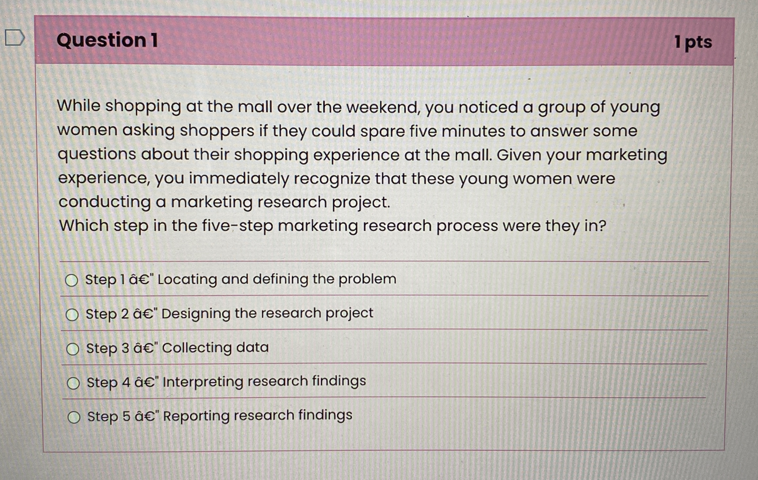 Question 1 1 pts While shopping at the mall over