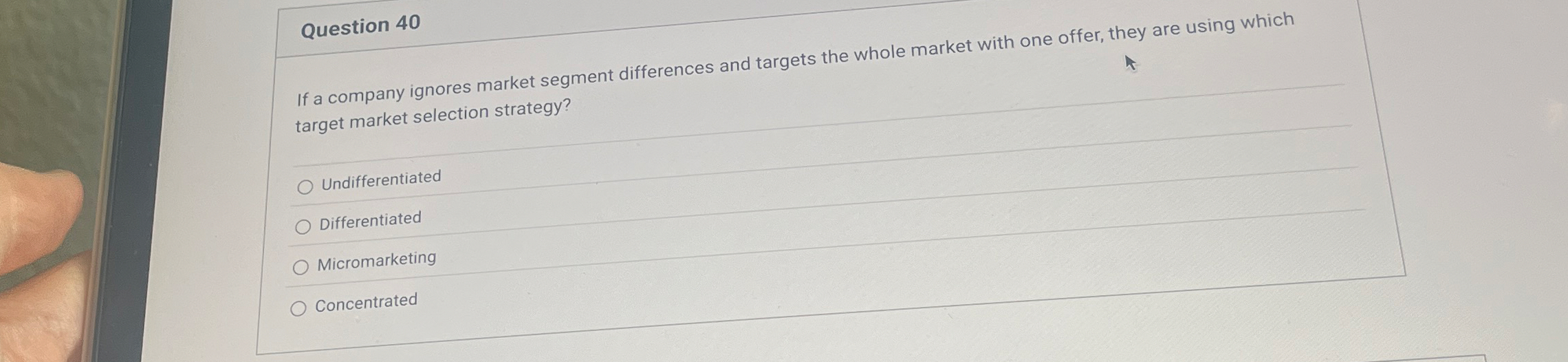 Question 4 0 If a company ignores market segment