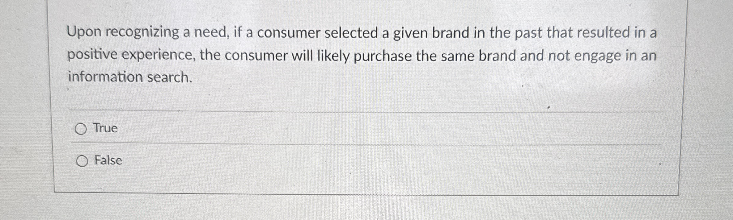 Upon recognizing a need, if a consumer selected a