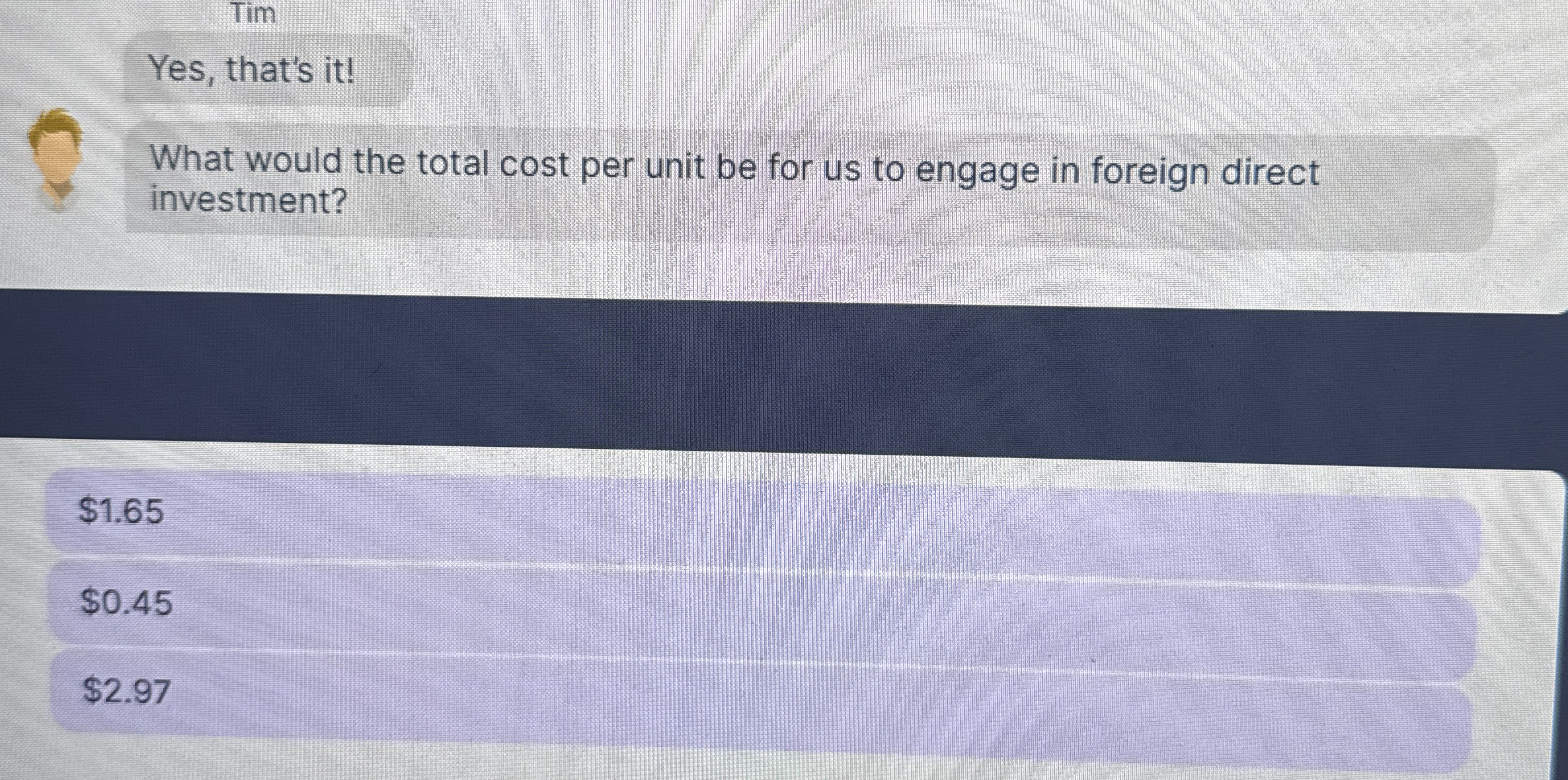 Tim Yes, that's it ! What would the total cost