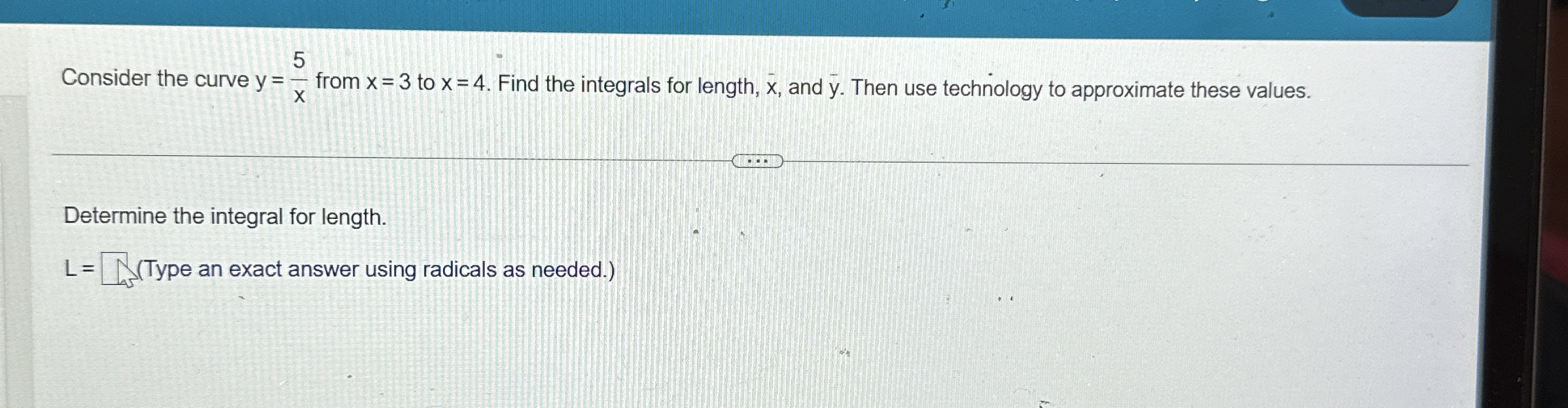 Consider the curve y = 5 x from x = 3 to x = 4 .