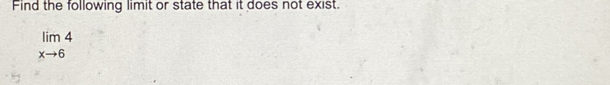 Find the following limit or state that it does