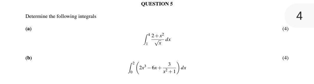 QUESTION 5 Determine the following integrals 4 (