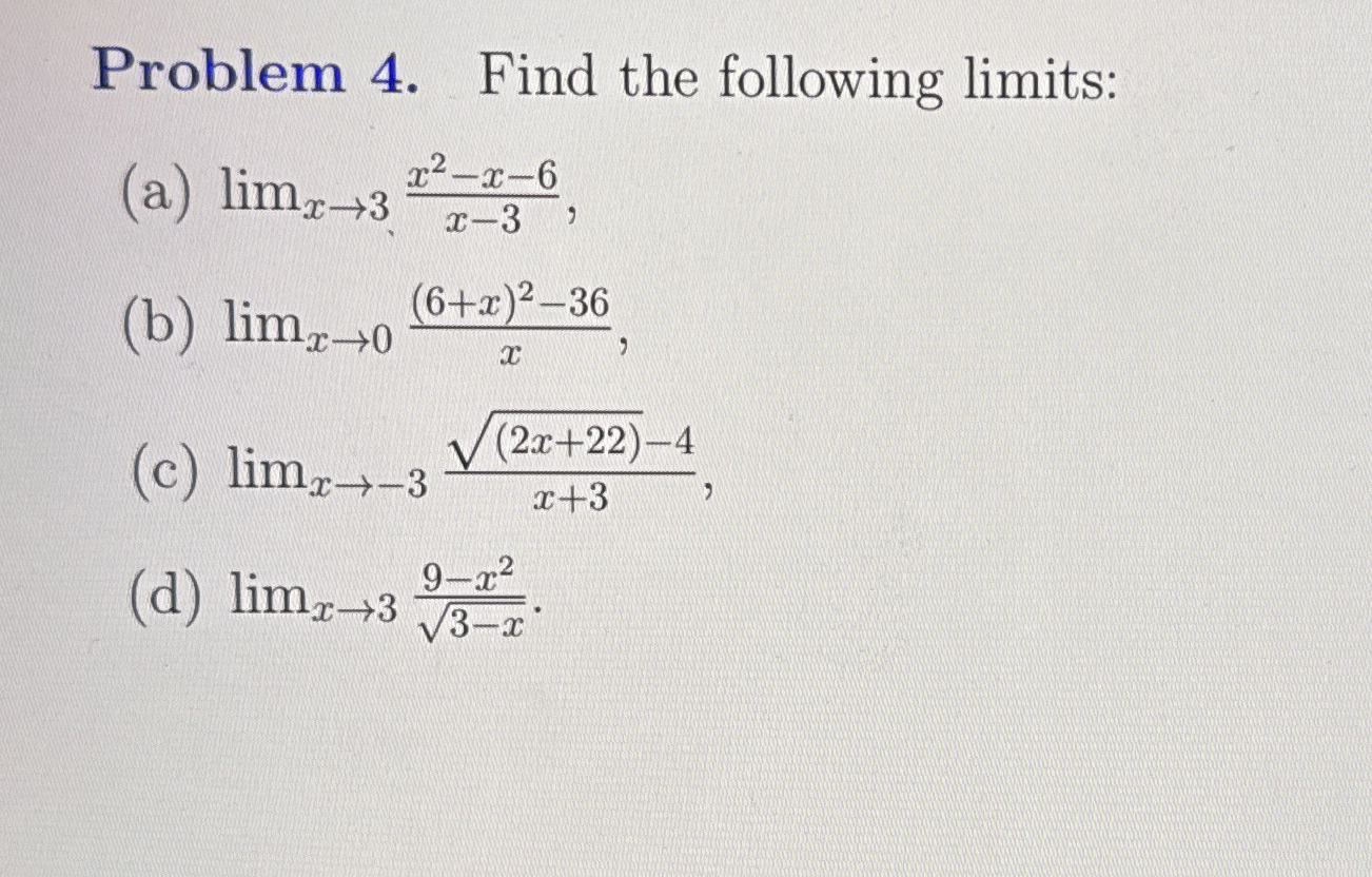 Problem 4 . ( Need help, solve all ) Find the