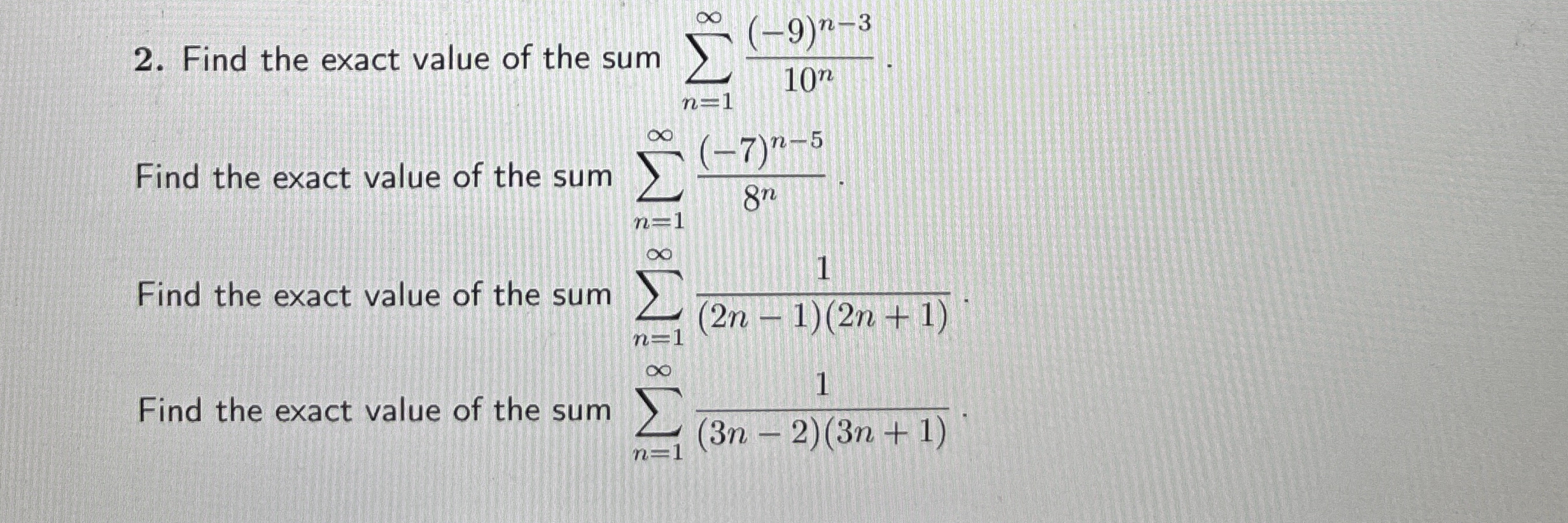 Find the exact value of the sum n = 1 ( - 9 ) n -
