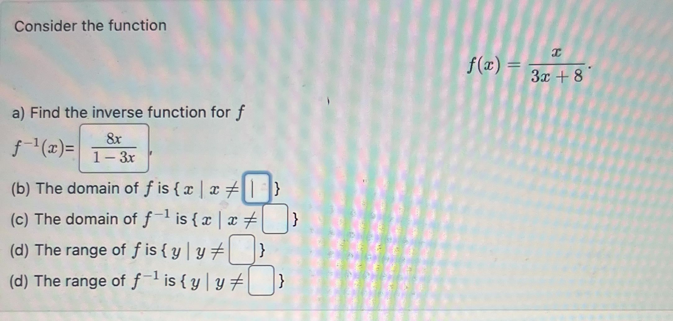 Consider the function f ( x ) = x 3 x 8 a ) Find