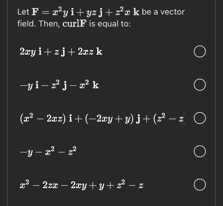 Let F = x 2 y i + y z j + z 2 x k be a vector