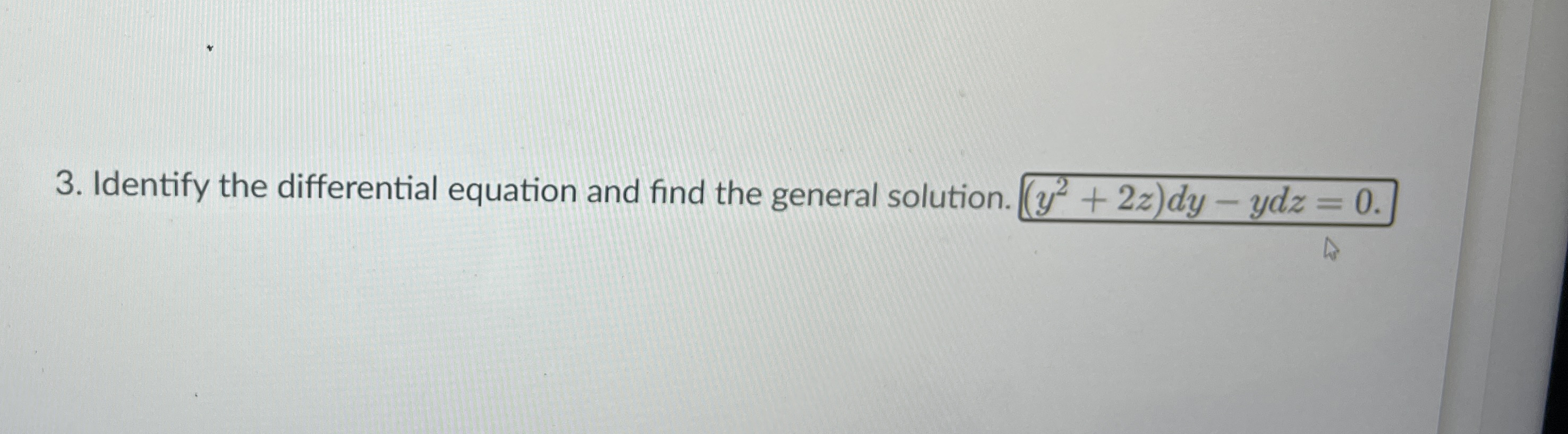 Identify the differential equation and find the