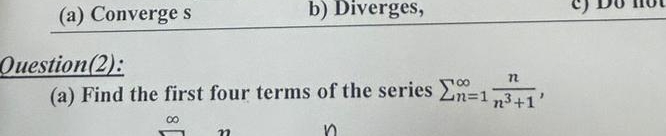 Ouestion ( 2 ) : ( a ) Find the first four terms