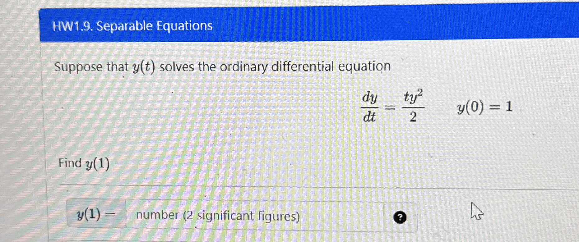 HW 1 . 9 . Separable Equations Suppose that y ( t