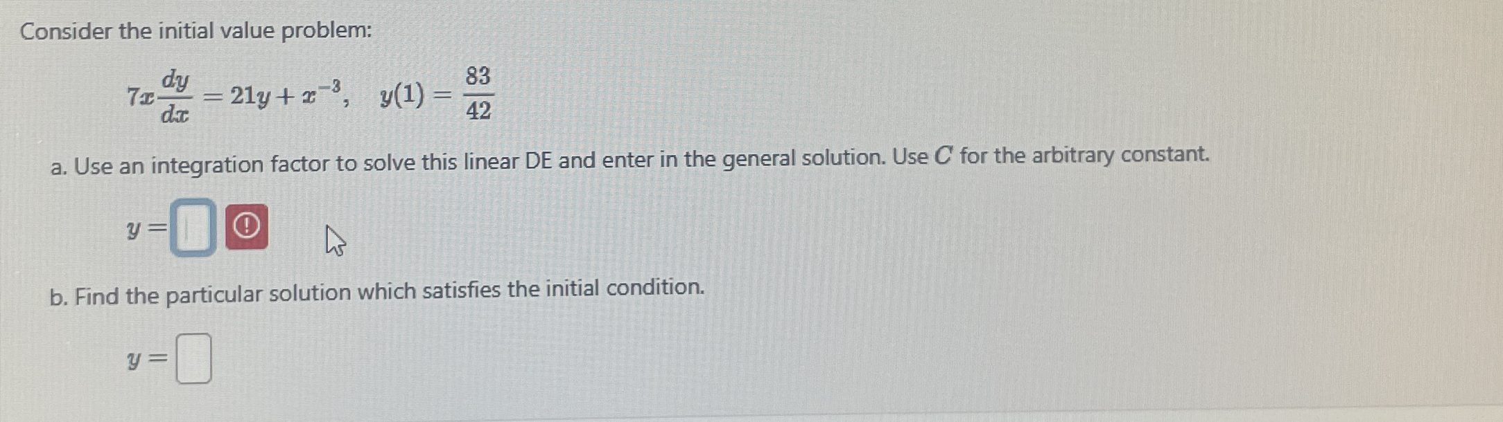 Consider the initial value problem: 7 x d y d x =