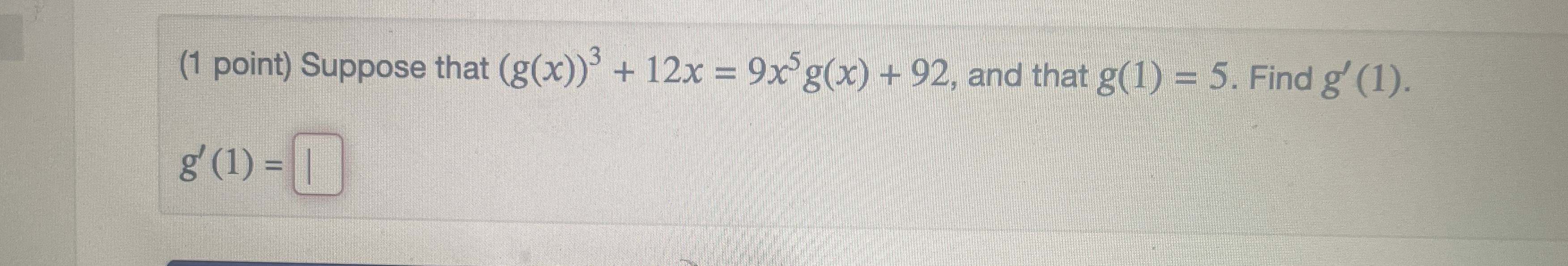 ( 1 point ) Suppose that ( g ( x ) ) 3 + 1 2 x =