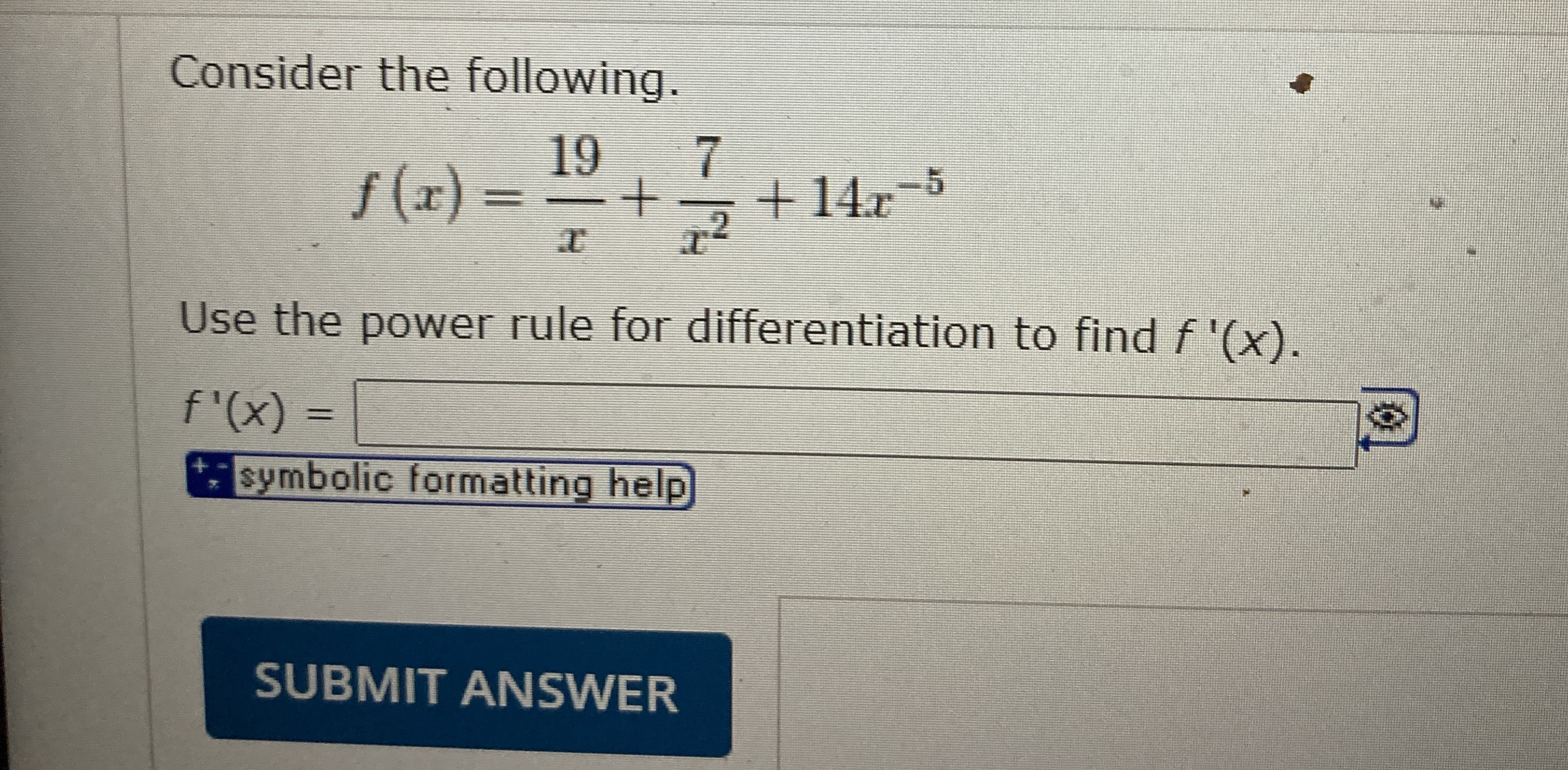 Consider the following. f ( x ) = 1 9 x + 7 x 2 +