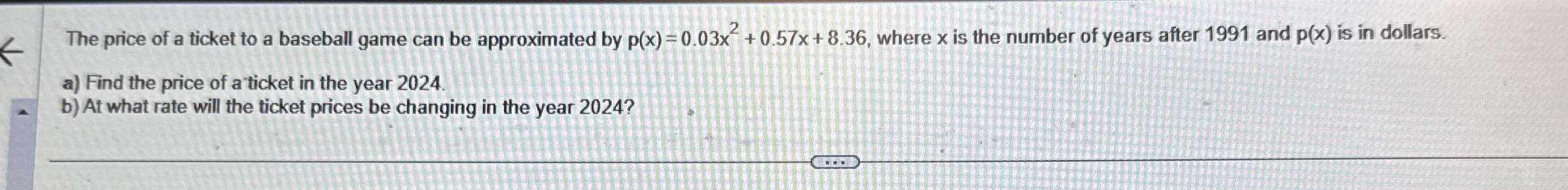 The price of a ticket to a baseball game can be