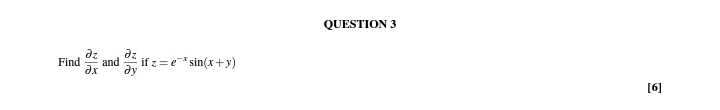 QUESTION 3 Find d e l z d e l x and d e l z d e l