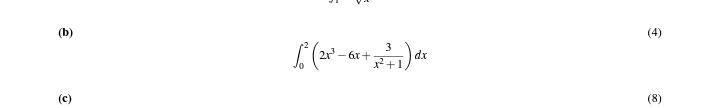 ( b ) 0 2 ( 2 x 3 - 6 x + 3 x 2 + 1 ) d x ( c ) (