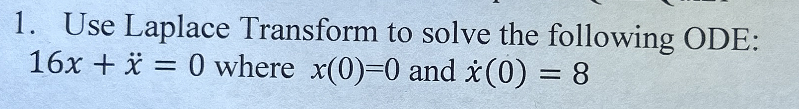 Use Laplace Transform to solve the following ODE: