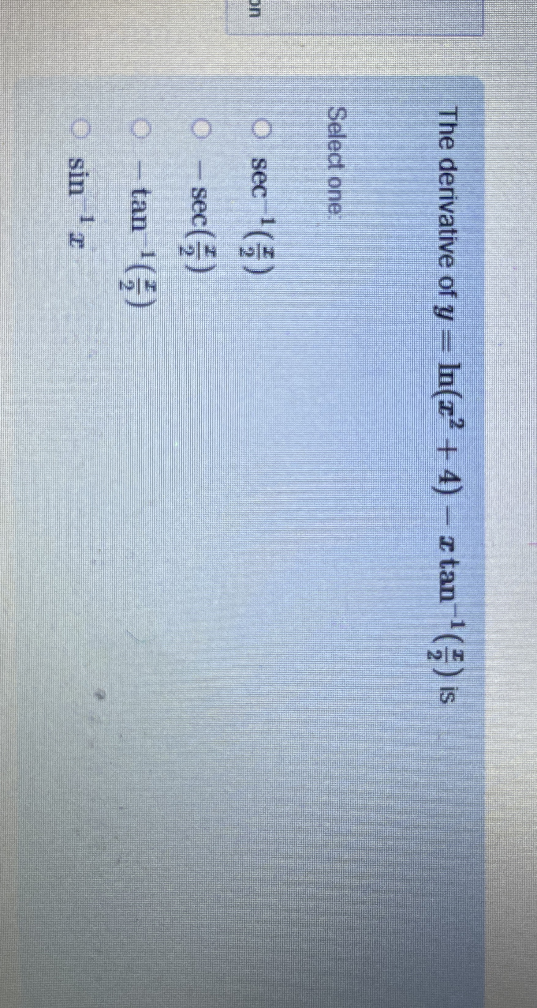 The derivative of y = l n ( x 2 4 ) - x t a n - 1
