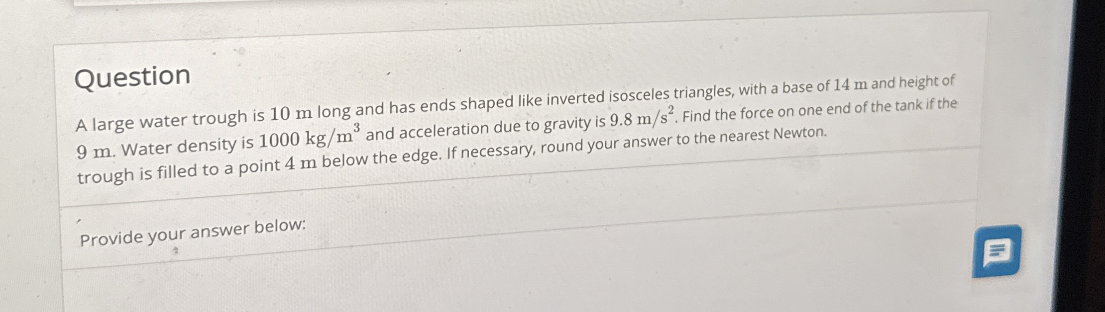 Question A large water trough is 1 0 m long and