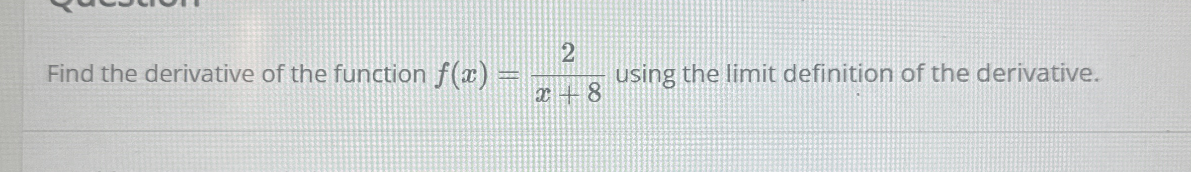 Find the derivative of the function f ( x ) = 2 x