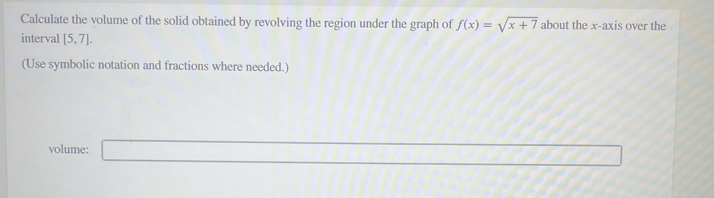 Calculate the volume of the solid obtained by