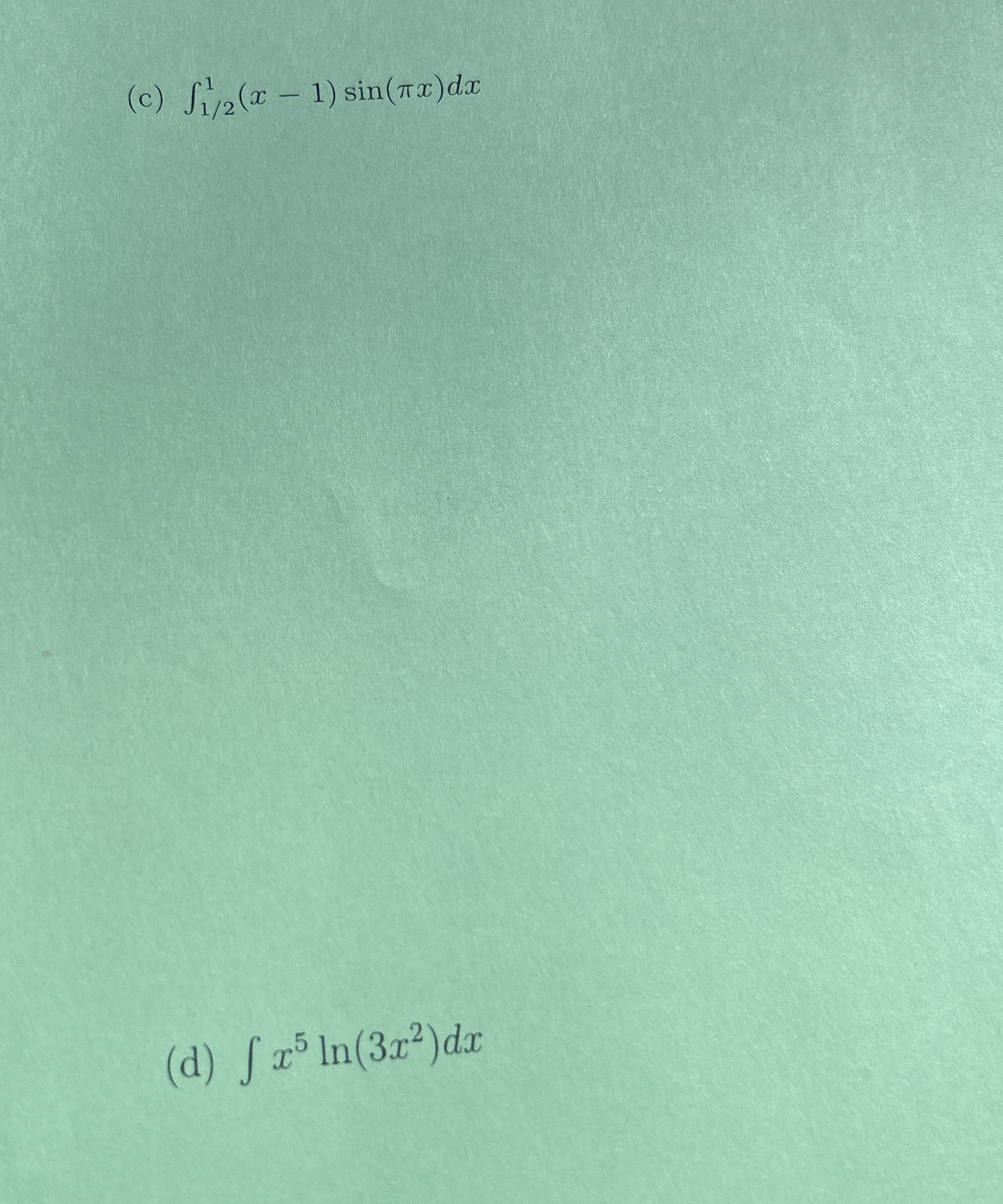 Solve using IBP for C & D ( c ) 1 2 1 ( x - 1 ) s