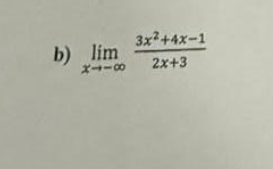 b ) lim x - 3 x 2 + 4 x - 1 2 x + 3