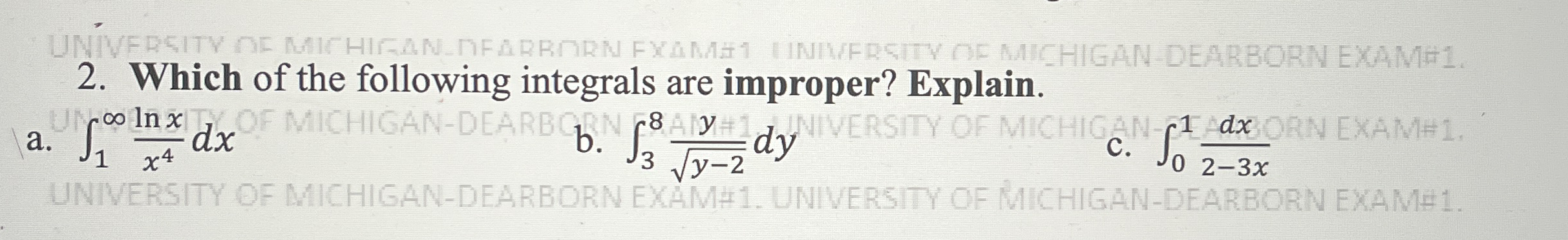 Which of the following integrals are improper?