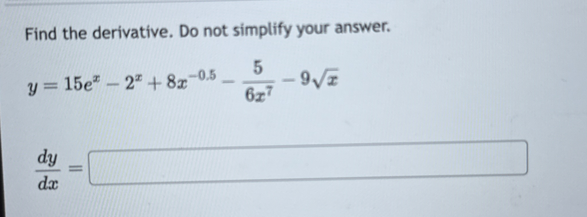 Find the derivative. Do not simplify your answer.