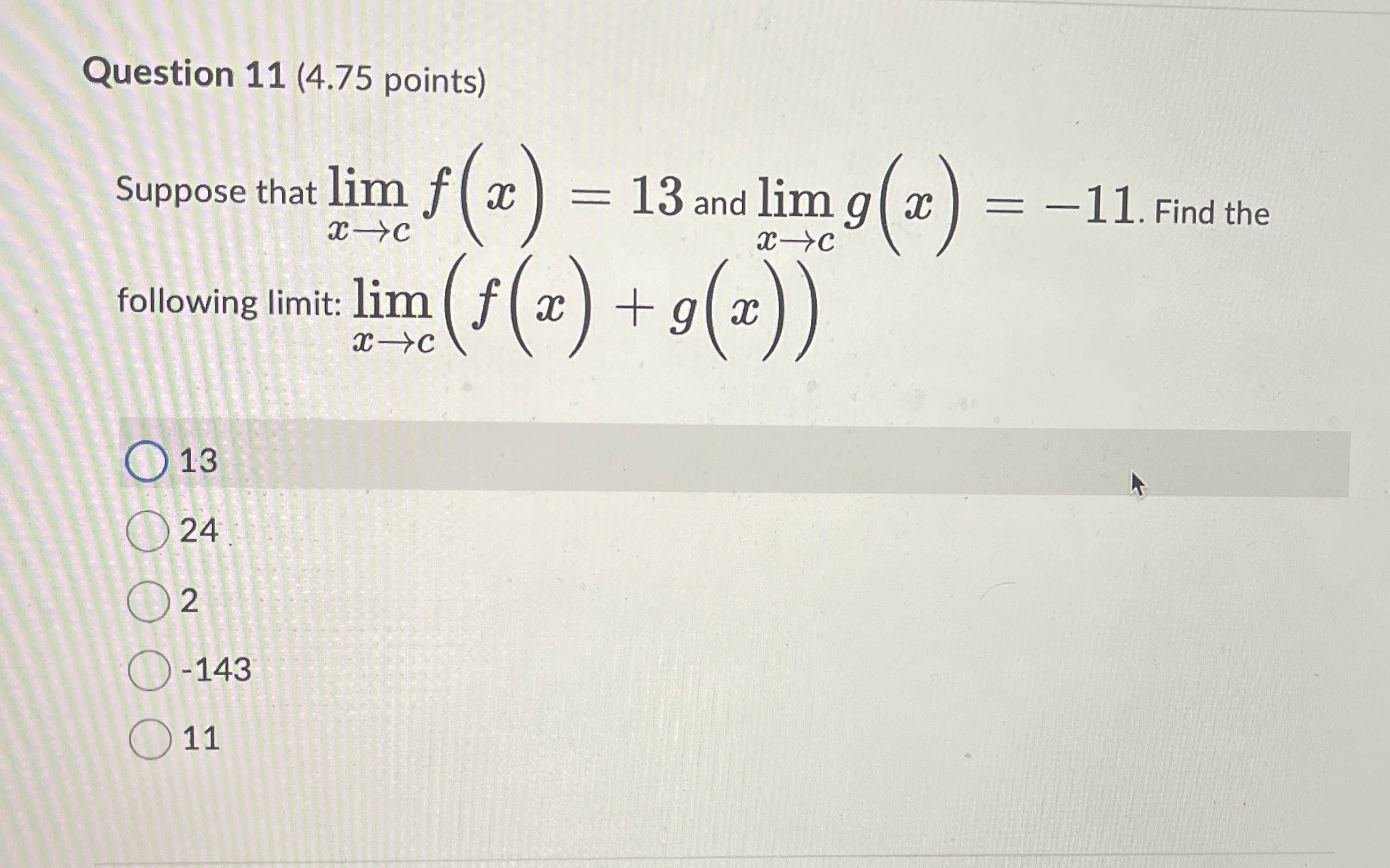Question 1 1 ( 4 . 7 5 points ) Suppose that lim