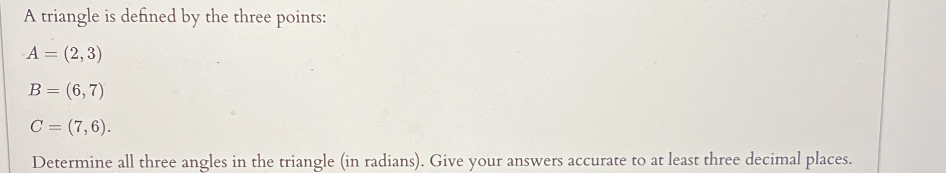 A triangle is defined by the three points: A = (
