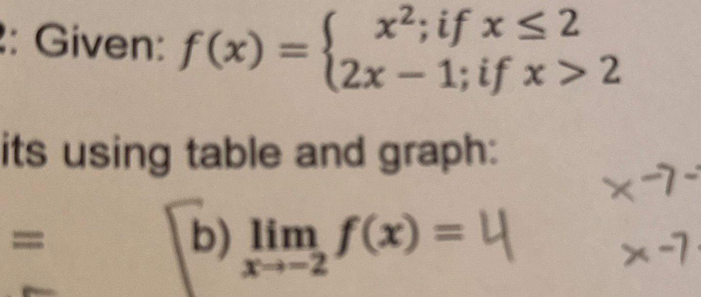Given: f ( x ) = { x 2 ; i f x 2 2 x - 1 ; i f x