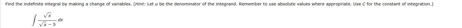 \ int ( \ sqrt ( x ) ) / ( \ sqrt ( x ) - 5 ) dx