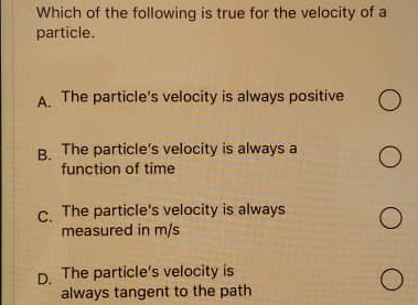 Which of the following is true for the velocity