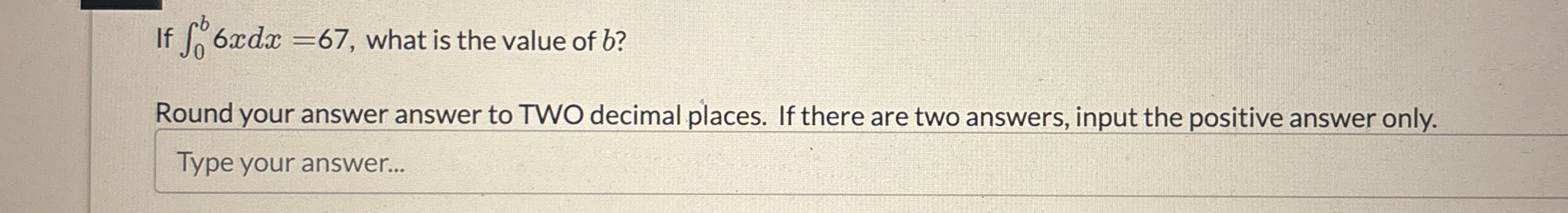 If 0 b 6 x d x = 6 7 , what is the value of b ?