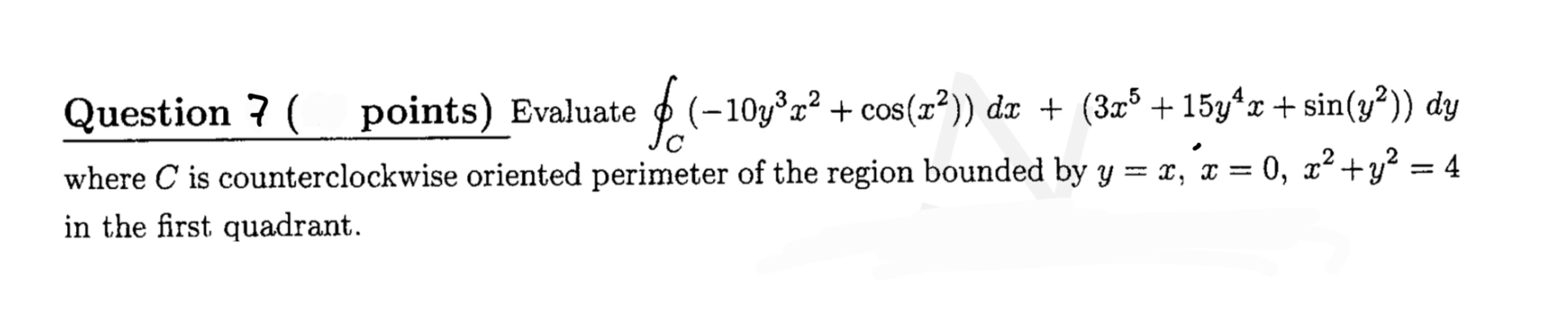 Question 7 ( points ) Evaluate o C ( - 1 0 y 3 x