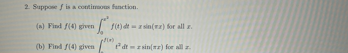 Suppose f is a continuous function. ( a ) Find f