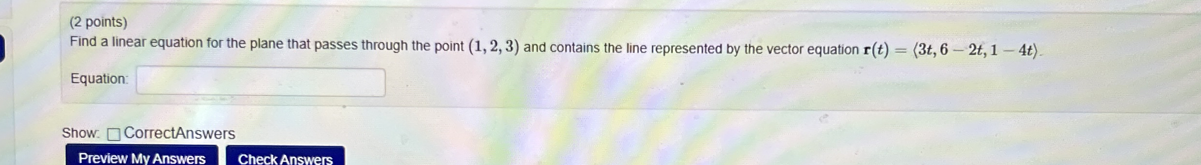 ( 2 points ) Find a linear equation for the plane