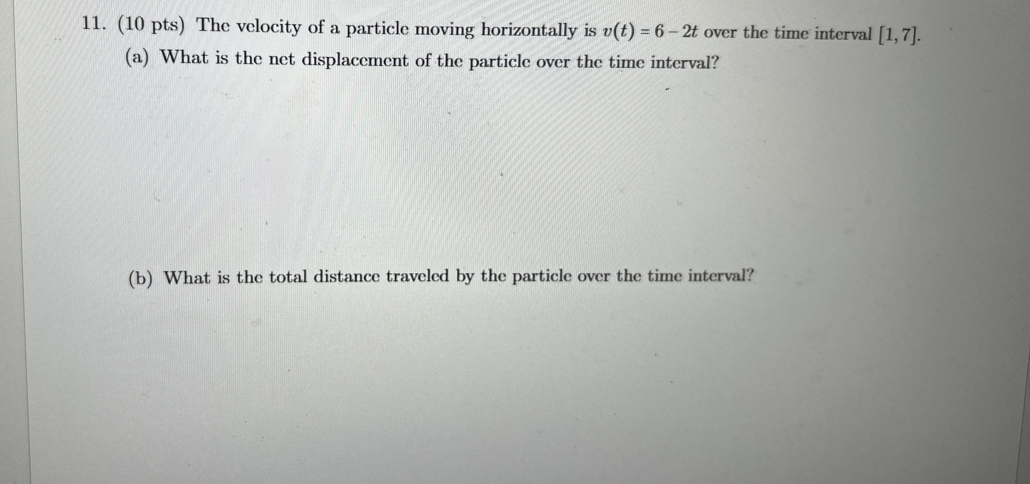 ( 1 0 pts ) The velocity of a particle moving