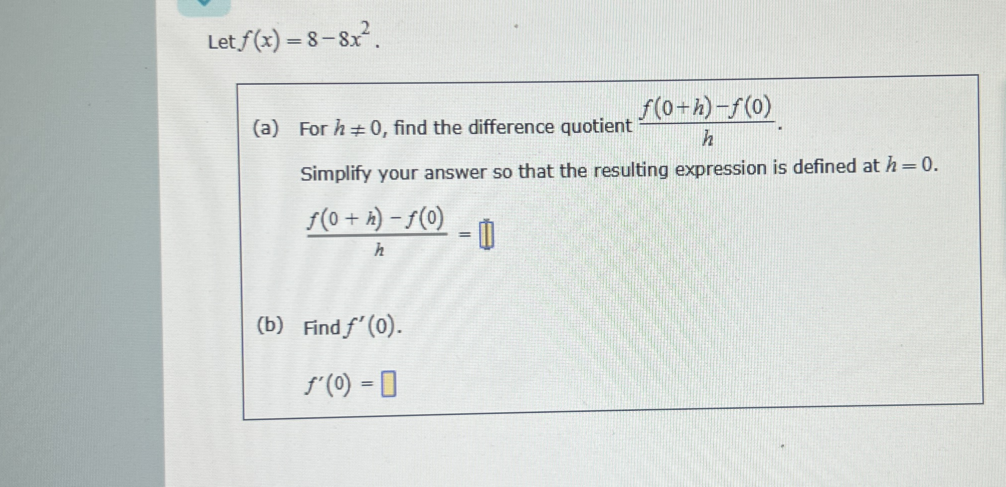 Let f ( x ) = 8 - 8 x 2 ( a ) For h 0 , find the