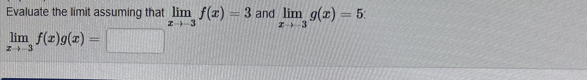 Evaluate the limit assuming that lim x - 3 f ( x