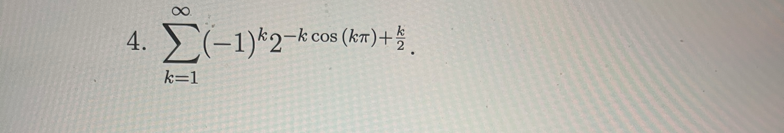 k = 1 ( - 1 ) k 2 - k c o s ( k ) + k 2 .